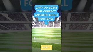 Are You a True Football Fan? Take This Quiz and Find Out | Part 2