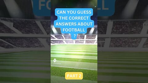 Are You a True Football Fan? Take This Quiz and Find Out | Part 2