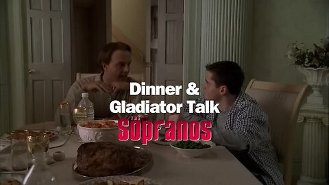 The Sopranos - Dinner & Gladiator Talk