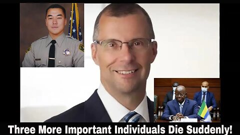 Three More Important Individuals Die Suddenly!