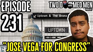 Episode 231 "Jose Vega For Congress"