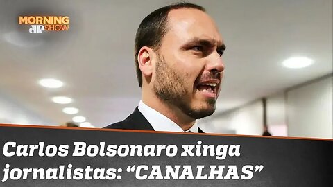 Carlos Bolsonaro fala em distorção e chama jornalistas de CANALHAS
