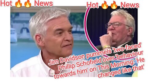 Jim Davidson pummels 'two-faced' Phillip Schofield over 'behaviour towards him' on This Morning