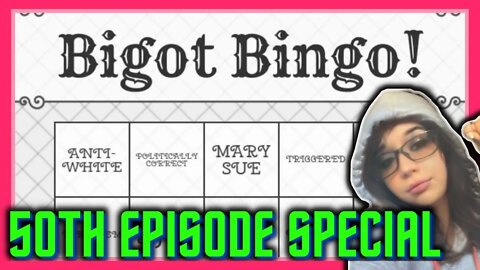 Playing Bigot Bingo with Viewers! | 50th Episode Special!
