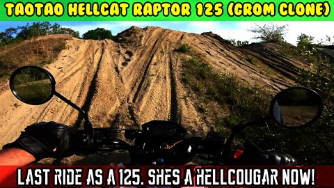 (E11) Last ride as a 125cc, Call her HELLCOUGAR from now on TaoTao Hellcat Raptor 125cc