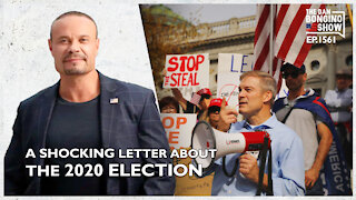 Ep. 1561 A Shocking Letter Surfaces About The 2020 Election - The Dan Bongino Show