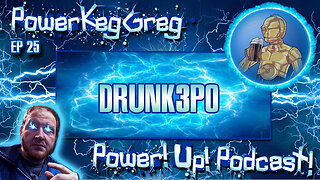Power!Up!Podcast! Guest: Jay D3PO/Drunk3PO | Topics: Pirates, Star Wars, Comics | Ep 25