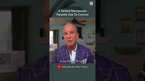 4 Tactics Narcissistic Parents Use To Control #shorts
