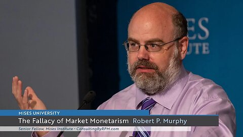 The Fallacy of Market Monetarism | Robert P. Murphy