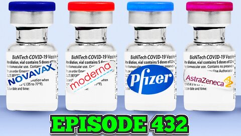EP 432 HUGE NEWS! 100 MILLION PERSON STUDY PROVES COVID-19 VACCINES ARE DANGEROUS!