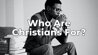 "Who Are Christians For?" - Worship Service - November 12, 2023