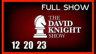 DAVID KNIGHT (Full Show) 12_20_23 Wednesday