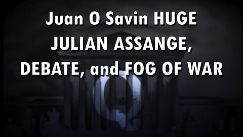 Juan O Savin HUGE About Julian Assange, Debate And Fog Of War - 6/27/24..