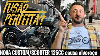 FUSÃO PERFEITA? NOVA MOTO CUSTOM /SCOOTER 125 É REVELADA e causa ALVOROÇO