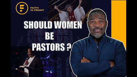 Should Women Be Pastors ?