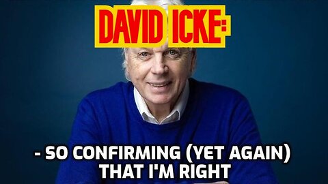 David Icke: Another Country Wants To Ban Me - So Confirming (Yet Again) That I'm Right!