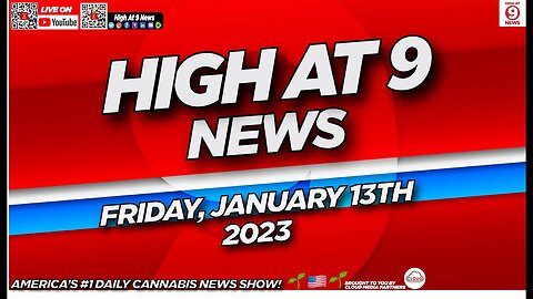 High At 9 News : Friday January 13th, 2023