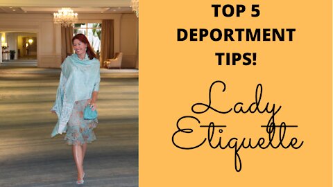 Top 5 Deportment Tips!