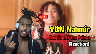 IS NAHMIR MAKING A COMEBACK!? | YBN Nahmir "Rubbin Off The Paint 2" (Prod. by Hoodzone) REACTION