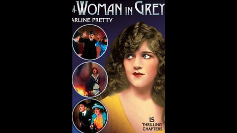 A WOMAN IN GREY (1920) 15 chapters. Tinted