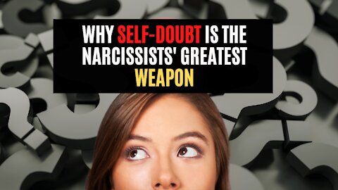 Why Self-Doubt is the Narcissists' Greatest Weapon