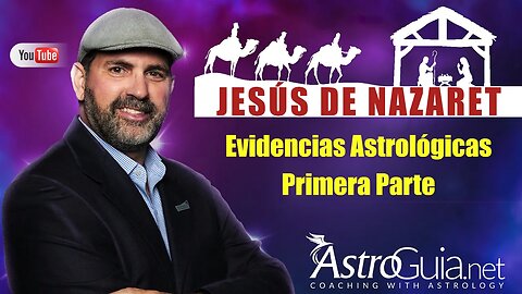 Primera Parte - JESÚS DE NAZARET - Evidencias Astrológicas