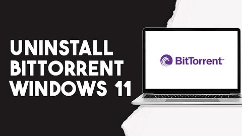 How To Uninstall Bittorent Windows 11