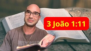 Reflexão Bíblica sobre 3 João 1:11