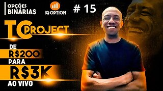 OPÇÕES BINÁRIAS AO VIVO | De R$ 200,00 para 3K na IQ OPTION #15