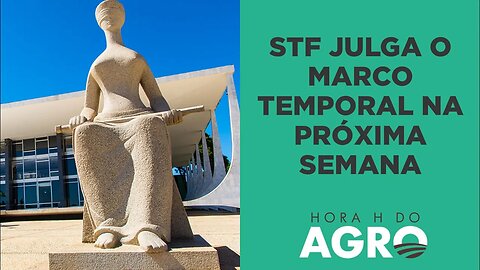 Marco Temporal: 'Congresso envia recado ao STF ao aprovar PL 490 | HORA H DO AGRO