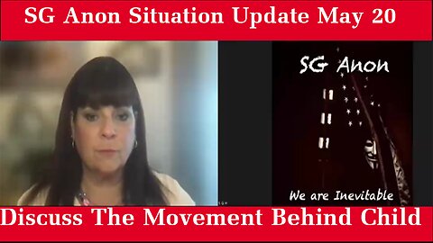 SG Anon Situation Update May 20: "Discuss The Movement Behind Child Grooming Laws"