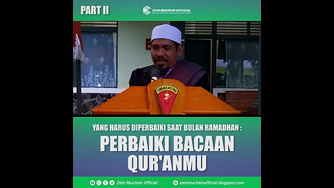 Part II - Apa Yang Harus di Perbaiki Saat Bulan Ramadhan - Ustadz Zein Muchsin