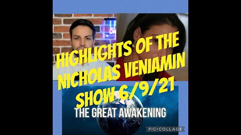 HIGHLIGHTS OF THE NICHOLAS VENIAMIN SHOW 6/9/21