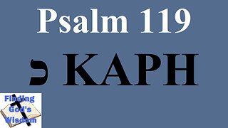 Psalm 119: Kaph