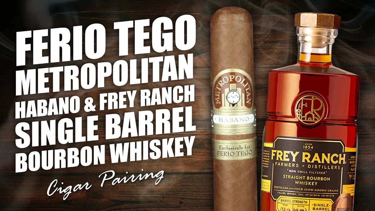 Ferio Tego Metropolitan Habano & Frey Ranch Single Barrel Bourbon