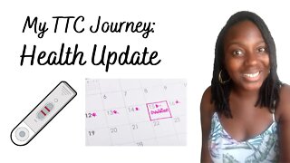 My TTC (Trying to Conceive) Journey | Health Update