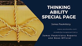 Thinking Ability Special Page Part 2 By James PoeArtistry