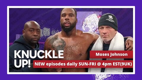 Moses Johnson | Knuckle Up with Mike and Cedric | Talkin Fight