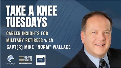 05 - Take a Knee Tuesday's - Adjusting to Civilian Vacation and Benefits