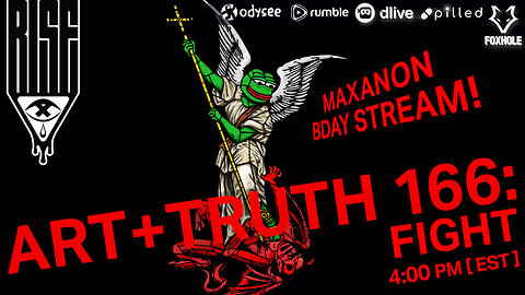 ART + TRUTH // EP. 166 // FIGHT (MAXANON BDAY STREAM!)