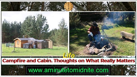 Campfire and Cabin. Life. Thoughts on what Really Matters