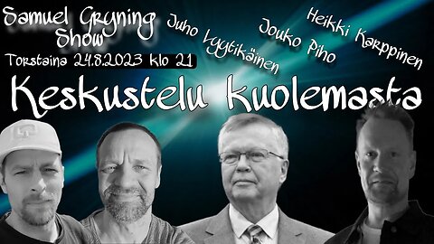 Samuel Gryning Show - Keskustelu kuolemasta