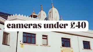 Great Cameras under £40 for 2023