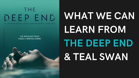 What We Can Learn from The Deep End and Teal Swan