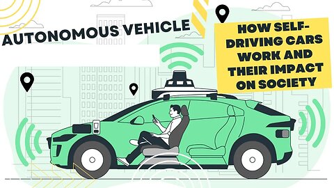 How Self-Driving Cars Work and Their Impact on Society | Autonomous Vehicles Explained!