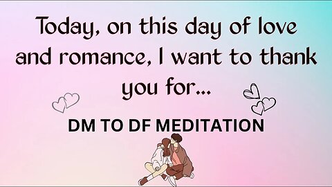 dm to df 💌 Today, on this day of love and romance 💕divine masculine dm to df meditation #lovepoetry