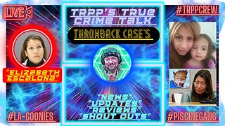 TRPP'S TCT #live ⚠#elizabethescalona Throwback Case Review⚠ #truecrime
