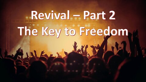 Sermon Only | Revival - Part 2 - The Key to Freedom | July 14, 2024