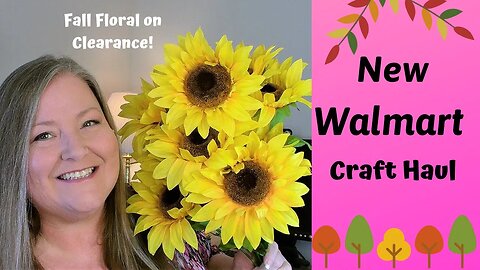 Walmart Craft Haul ~ Fall Floral on Clearance ~ Summer Craft Items