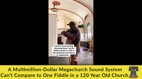 A Multimillion-Dollar Megachurch Sound System Can’t Compare to One Fiddle in a 120-Year-Old Church